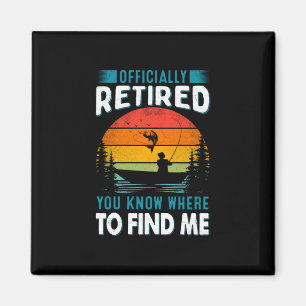 Fisher Gift Retired You Know Where To Find Me Magnet