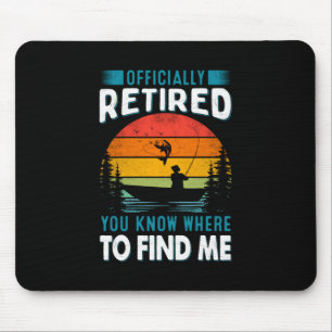 Fisher Gift Retired You Know Where To Find Me Mouse Pad