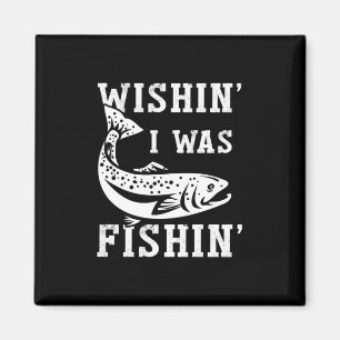 Fisher Gift Wish I Was Fishing Magnet