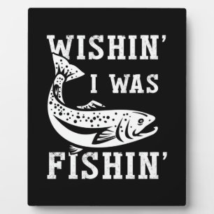 Fisher Gift Wish I Was Fishing Plaque