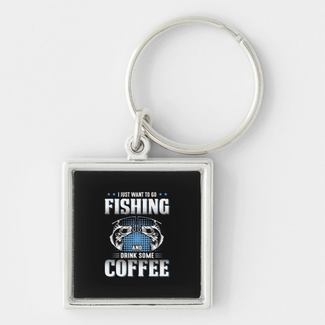 Fisher Go Fishing And Drink Some Coffee Key Ring (Front)
