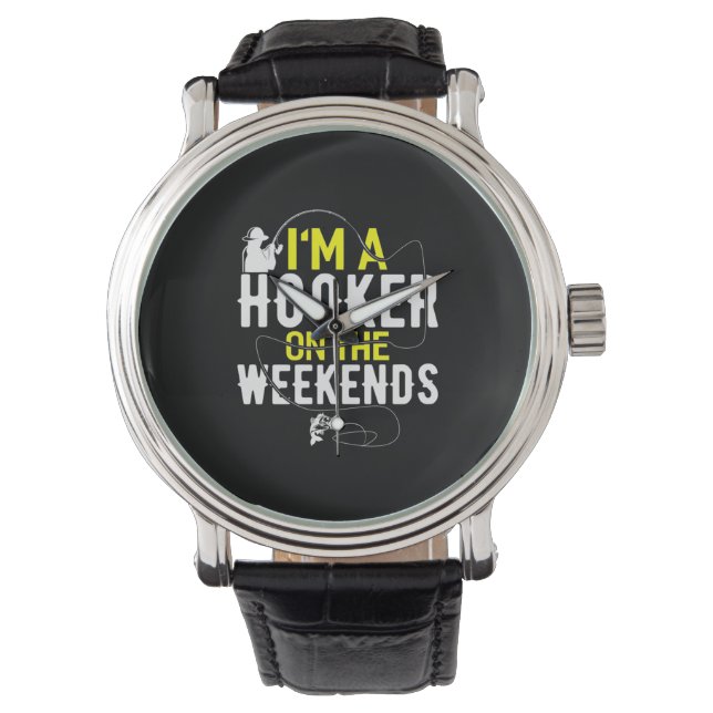 Fisher I Am A Fisher On The Weekend Watch (Front)