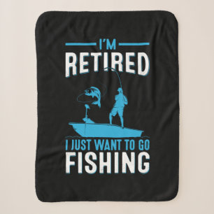 Fisher I Am Retired I Just Want To Go Fishing Sherpa Blanket