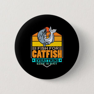 Fisher I Fish For Catfish 6 Cm Round Badge