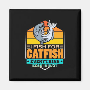 Fisher I Fish For Catfish Magnet