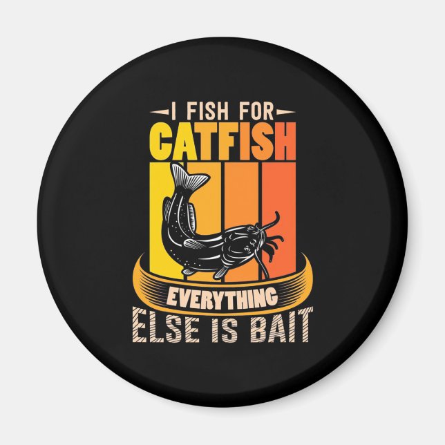 Fisher I Fish For Catfish Magnet (Front)