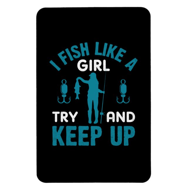 Fisher I Fish Like A Girl Magnet (Vertical)