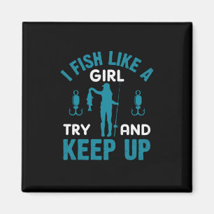 Fisher I Fish Like A Girl Magnet