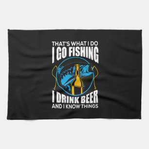 Fisher I Go Fishing I Drink Beer Tea Towel