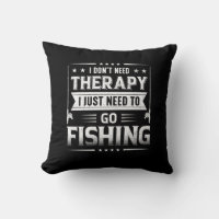 Fisher I Just Need To Go Fishing