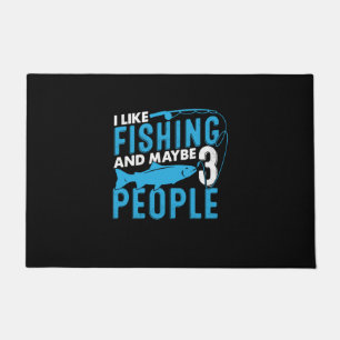 Fisher I Like Fishing And Maybe 3 People Doormat