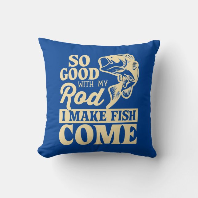 Fisher I Make Fish Come Cushion (Front)