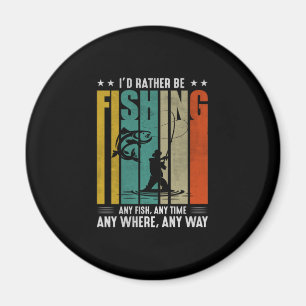 Fisher I Would Rather Be Fishing Magnet