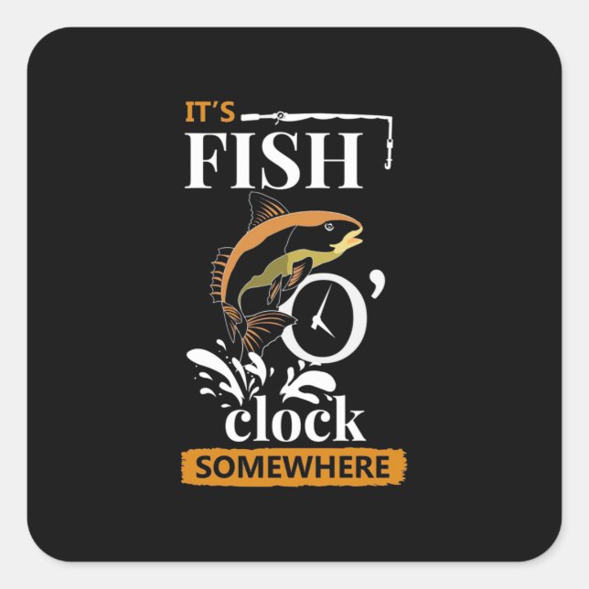 Fisher It Is Fish Oclock Square Sticker (Front)