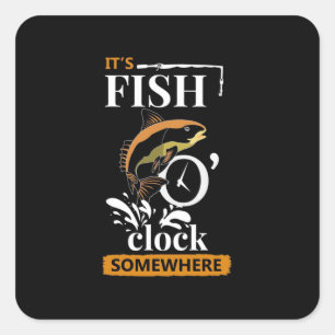 Fisher It Is Fish Oclock Square Sticker