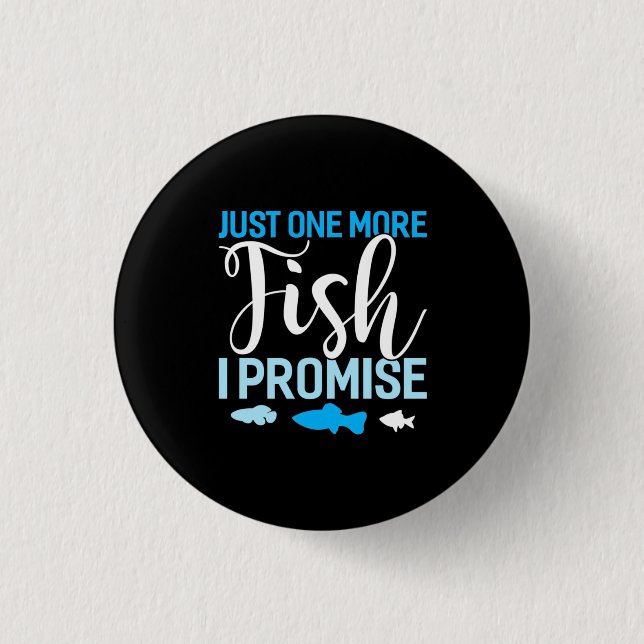 Fisher Just One More Fish 3 Cm Round Badge (Front)