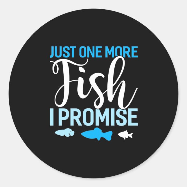 Fisher Just One More Fish Classic Round Sticker (Front)