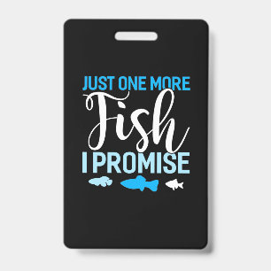Fisher Just One More Fish ID Badge