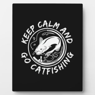 Fisher Keep Calm And Go Catfishing Plaque