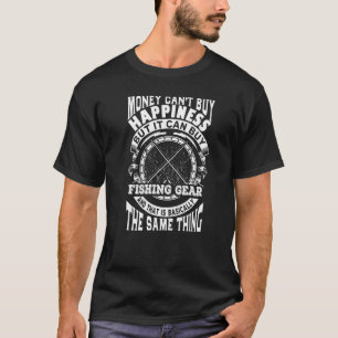 Fisher Money Can't Buy Happiness But It Can Buy Fi T-Shirt