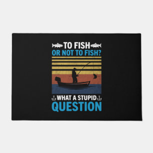 Fisher To Fish Or Not To Fish Doormat