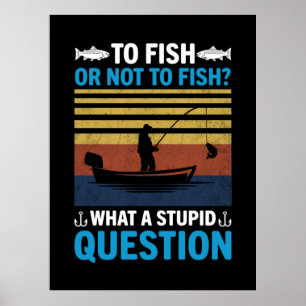 Fisher To Fish Or Not To Fish Poster