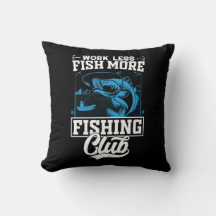 Fisher Work Less Fish More Cushion