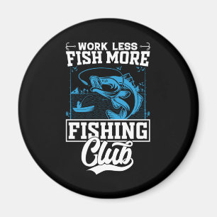 Fisher Work Less Fish More Magnet