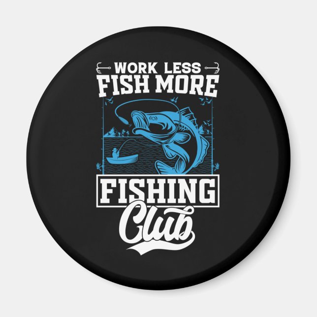 Fisher Work Less Fish More Magnet (Front)