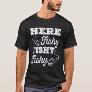 Fisherman Birthday Gift - Funny Fishing Here T-Shirt