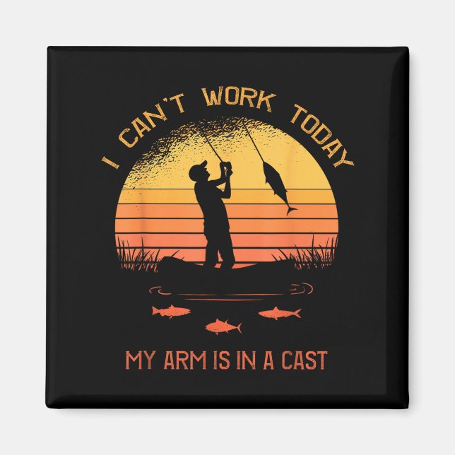 Fisherman Cant Work Arm In A Cast Funny Fishing Magnet (Front)