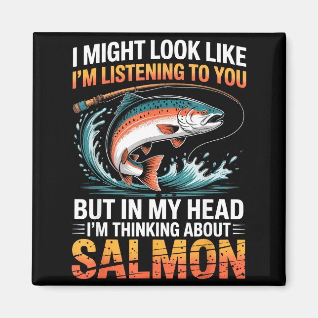 Fisherman Fish Angler Thinking About Salmon Fishin Magnet (Front)