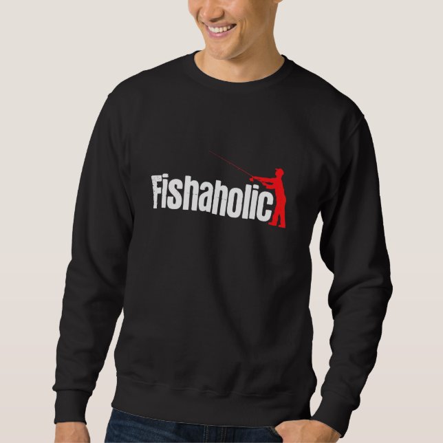 Fisherman Fish Quote For Fishing 20 Sweatshirt (Front)
