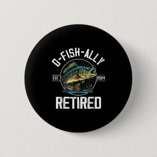 Fisherman Fishing Retirement Gift O-fish-ally Reti 6 Cm Round Badge