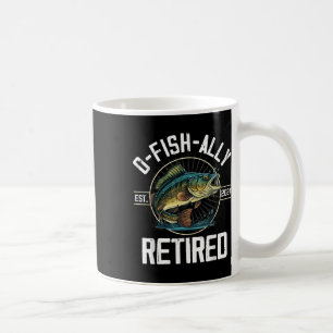 Fisherman Fishing Retirement Gift O-fish-ally Reti Coffee Mug