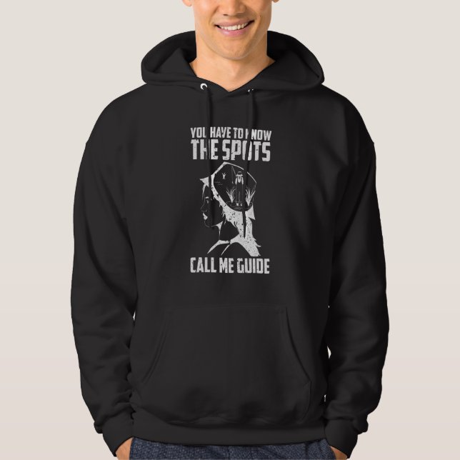 Fisherman Fishing You have to know the spots call  Hoodie (Front)
