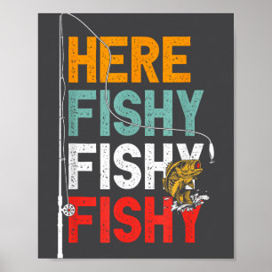 Fisherman Fishy Here Fishing Saying Poster