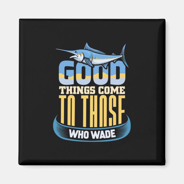 Fisherman Good Things Magnet (Front)
