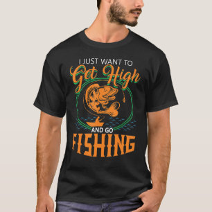 Fisherman I Just Want To Get High And Go Fishing V T-Shirt