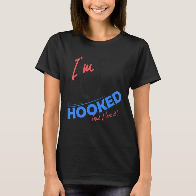 Fisherman Joke I'm Hooked T-Shirt (Front)