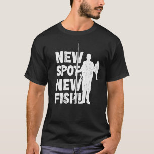 Fisherman New Spot New Fish Fishing Fish Fans T-Shirt