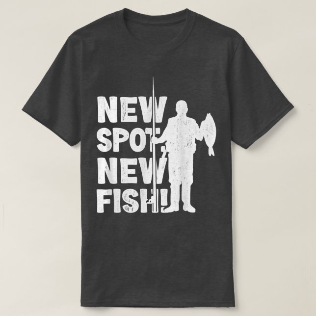 Fisherman New Spot New Fish Funny Fishing Fish Fan T-Shirt (Design Front)