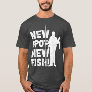 Fisherman New Spot New Fish Funny Fishing Fish Fan T-Shirt