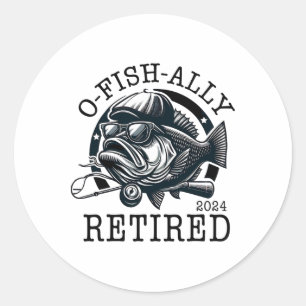 Fisherman O-fish-ally Retired Since Fishing Retire Classic Round Sticker