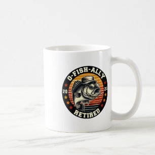 Fisherman O-fish-ally Retired Since Fishing Retire Coffee Mug
