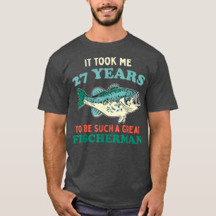 Fisherman Party Fishing Angler Fish 27th Birthday  T-Shirt