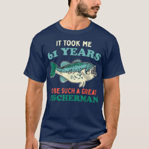 Fisherman Party Fishing Angler Fish 61st Birthday T-Shirt