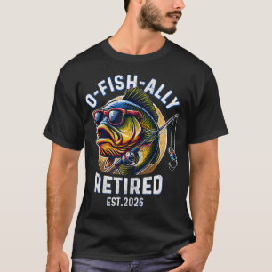 Fisherman Retirement 2026 Ofishally Retired 2026 T T-Shirt