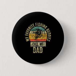 Fisherman Shirt My Favourite Fishing Buddies Call  6 Cm Round Badge