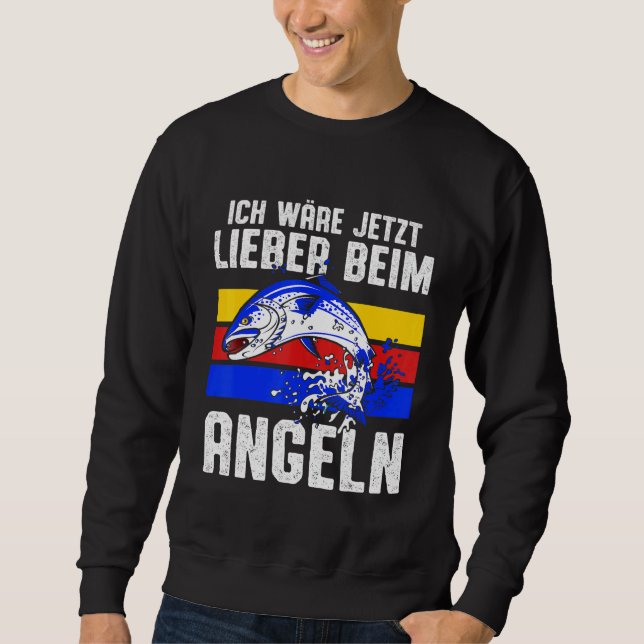 Fishermen Would Prefer Fishing Than At Work Sweatshirt (Front)